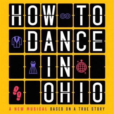 how to dance in ohio (musical): exploring the art of storytelling through music and movement